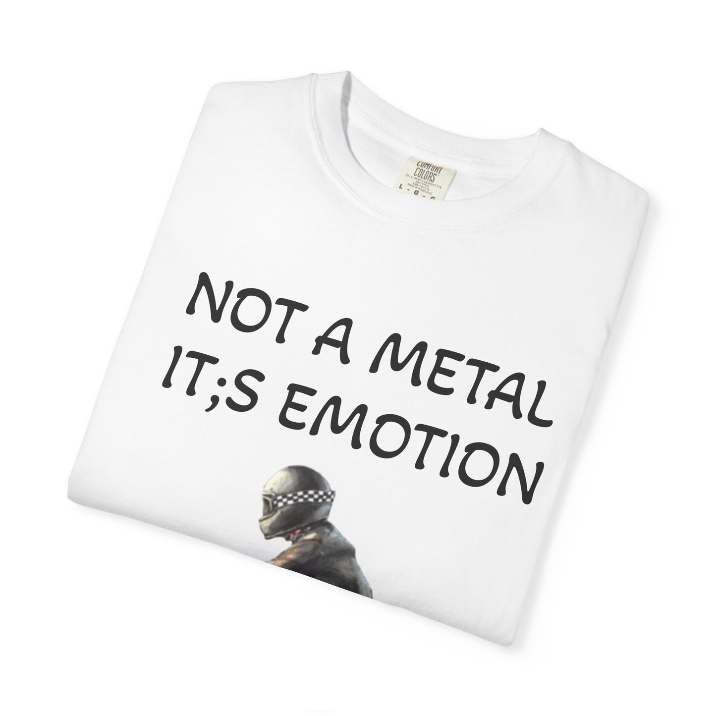 Men Garment-Dyed T-Shirt - "Not A Metal, It's Emotion" - Biker Tee