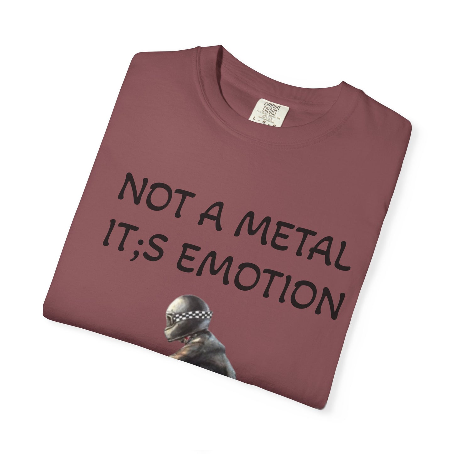 Men Garment-Dyed T-Shirt - "Not A Metal, It's Emotion" - Biker Tee